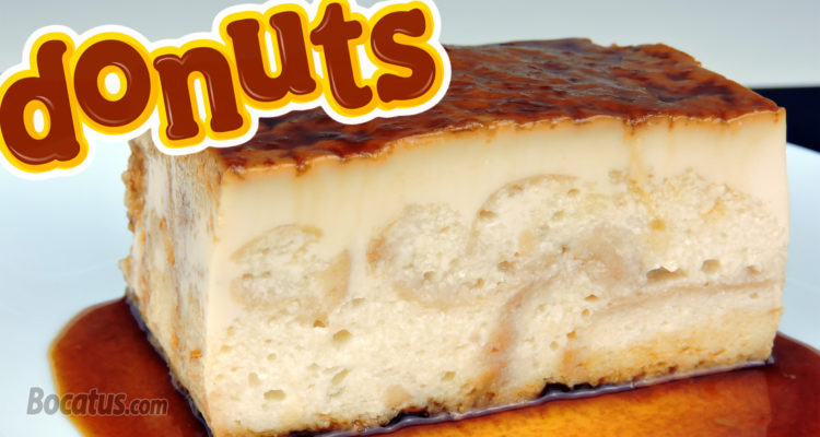 PUDIN de DONUTS (con mucho sabor a Donuts !!) PUDIN de DONUTS (con mucho sabor a Donuts !!)
