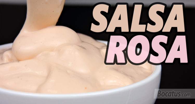 Cómo hacer Salsa Rosa… para chuparse los dedos